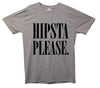 Hipsta Please Printed T-Shirt - Mr Wings Emporium 