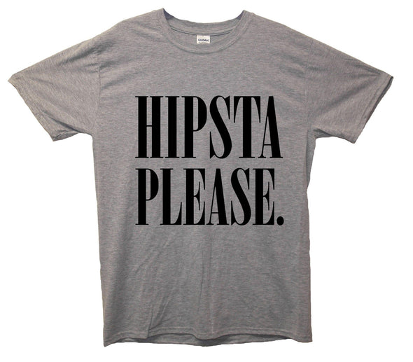 Hipsta Please Printed T-Shirt - Mr Wings Emporium 