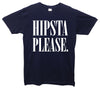 Hipsta Please Printed T-Shirt - Mr Wings Emporium 