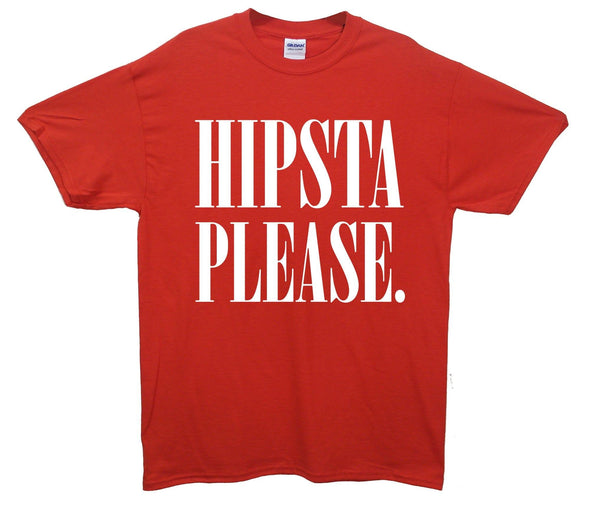 Hipsta Please Printed T-Shirt - Mr Wings Emporium 