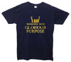 I Am Burdened With Glorious Purpose Printed T-Shirt - Mr Wings Emporium 