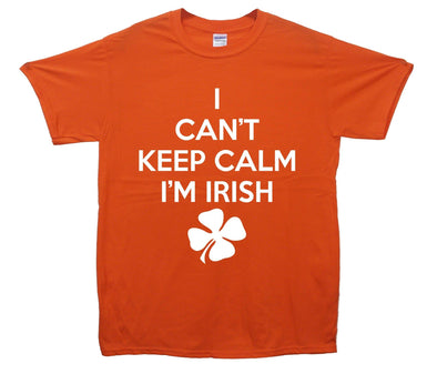 I Can't Keep Calm I'm Irish Printed T-Shirt - Mr Wings Emporium 