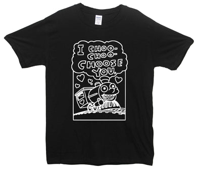 I Choo Choo Choose You Printed T-Shirt - Mr Wings Emporium 