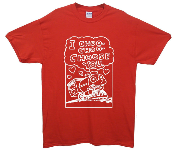 I Choo Choo Choose You Printed T-Shirt - Mr Wings Emporium 