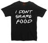 I Don't Share Food Printed T-Shirt - Mr Wings Emporium 