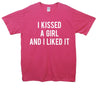 I Kissed A Girl And Liked It Printed T-Shirt - Mr Wings Emporium 