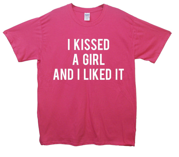 I Kissed A Girl And Liked It Printed T-Shirt - Mr Wings Emporium 