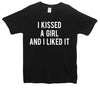 I Kissed A Girl And Liked It Printed T-Shirt - Mr Wings Emporium 
