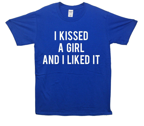 I Kissed A Girl And Liked It Printed T-Shirt - Mr Wings Emporium 