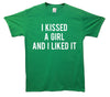 I Kissed A Girl And Liked It Printed T-Shirt - Mr Wings Emporium 