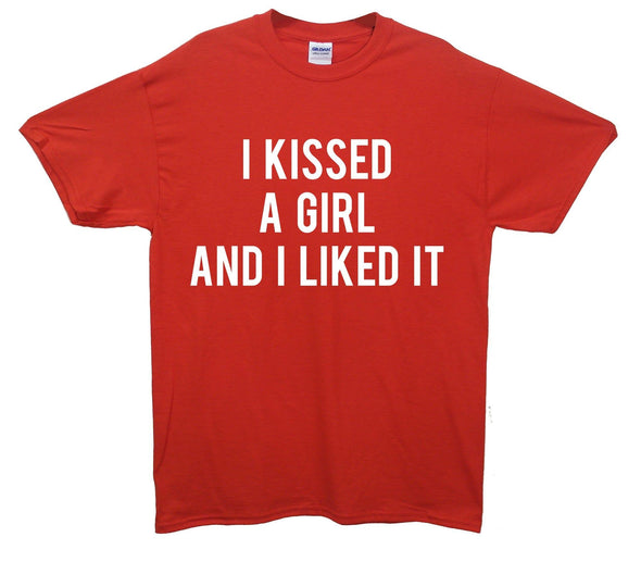 I Kissed A Girl And Liked It Printed T-Shirt - Mr Wings Emporium 