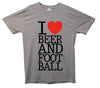 I Love Beer And Football Printed T-Shirt - Mr Wings Emporium 