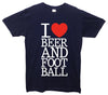 I Love Beer And Football Printed T-Shirt - Mr Wings Emporium 