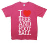 I Love Beer And Football Printed T-Shirt - Mr Wings Emporium 