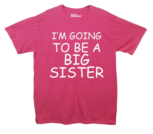 I'm Going To Be A Big Sister Printed T-Shirt - Mr Wings Emporium 