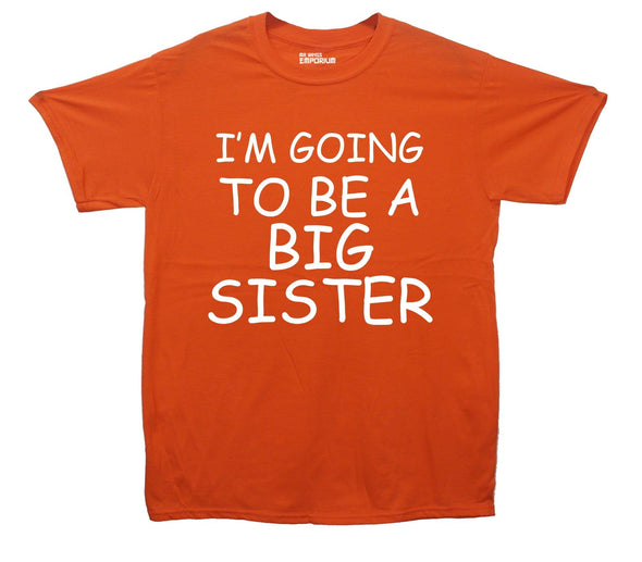 I'm Going To Be A Big Sister Printed T-Shirt - Mr Wings Emporium 