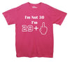 I'm Not 30 I'm 29 Plus One Printed T-Shirt - Mr Wings Emporium 