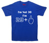 I'm Not 30 I'm 29 Plus One Printed T-Shirt - Mr Wings Emporium 