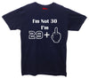 I'm Not 30 I'm 29 Plus One Printed T-Shirt - Mr Wings Emporium 