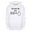 I'm Not 40, I'm 39 Plus One Printed Hoodie - Mr Wings Emporium 