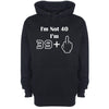 I'm Not 40, I'm 39 Plus One Printed Hoodie - Mr Wings Emporium 