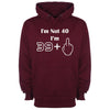 I'm Not 40, I'm 39 Plus One Printed Hoodie - Mr Wings Emporium 