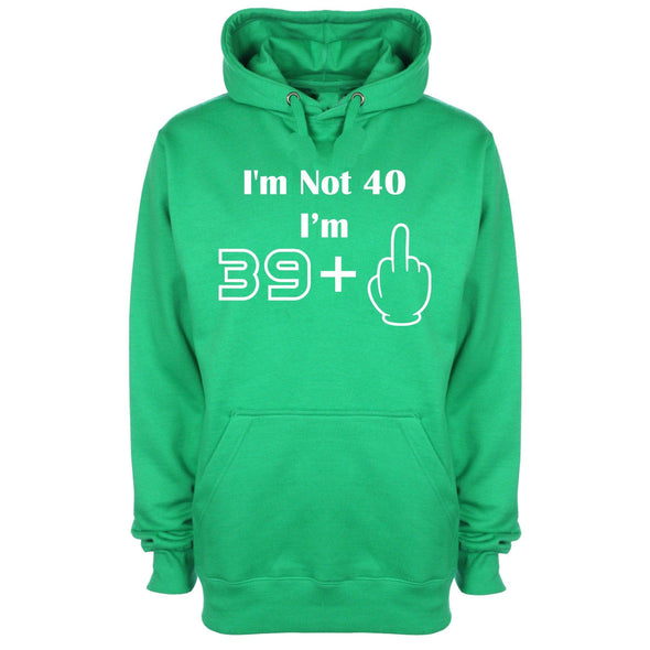 I'm Not 40, I'm 39 Plus One Printed Hoodie - Mr Wings Emporium 