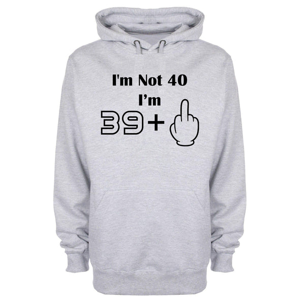 I'm Not 40, I'm 39 Plus One Printed Hoodie - Mr Wings Emporium 