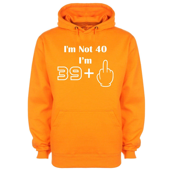 I'm Not 40, I'm 39 Plus One Printed Hoodie - Mr Wings Emporium 