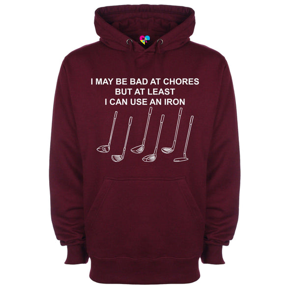 I May Be Bad At Chores But At Least I Can Use An Iron Golf Printed Hoodie - Mr Wings Emporium 