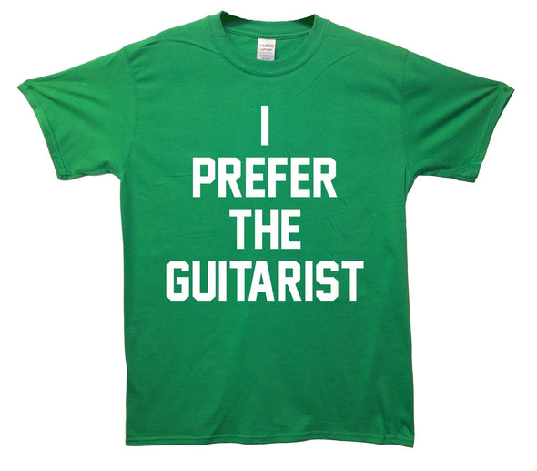 I Prefer The Guitarist Printed T-Shirt - Mr Wings Emporium 