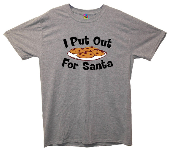 I Put Out For Santa Printed T-Shirt - Mr Wings Emporium 