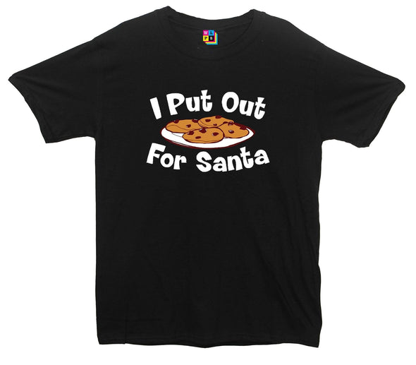 I Put Out For Santa Printed T-Shirt - Mr Wings Emporium 