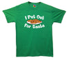 I Put Out For Santa Printed T-Shirt - Mr Wings Emporium 