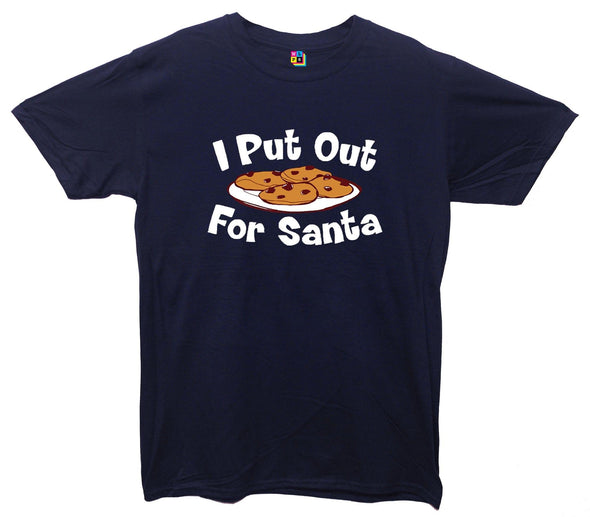 I Put Out For Santa Printed T-Shirt - Mr Wings Emporium 