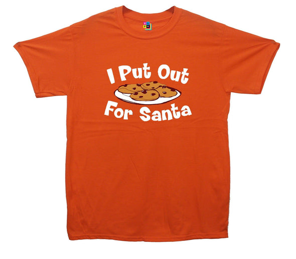 I Put Out For Santa Printed T-Shirt - Mr Wings Emporium 