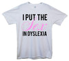 I Put The Sex In Dyslexia Printed T-Shirt - Mr Wings Emporium 