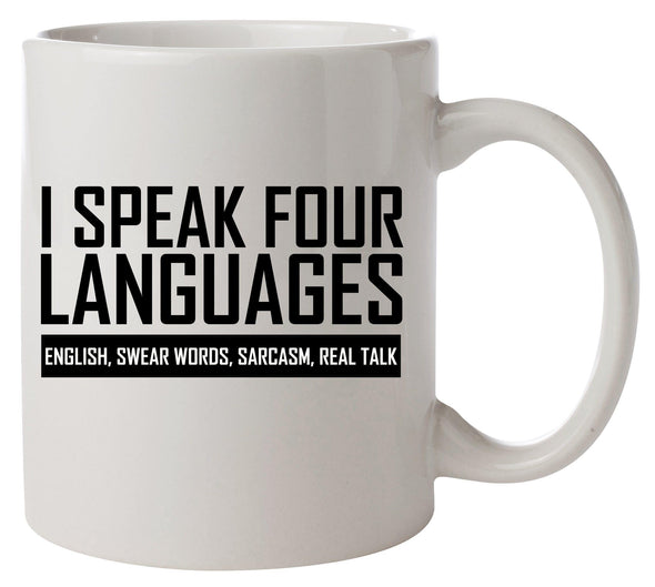 I Speak Four Languages, English, Swear Words, Sarcasm and Real Talk Printed Mug - Mr Wings Emporium 