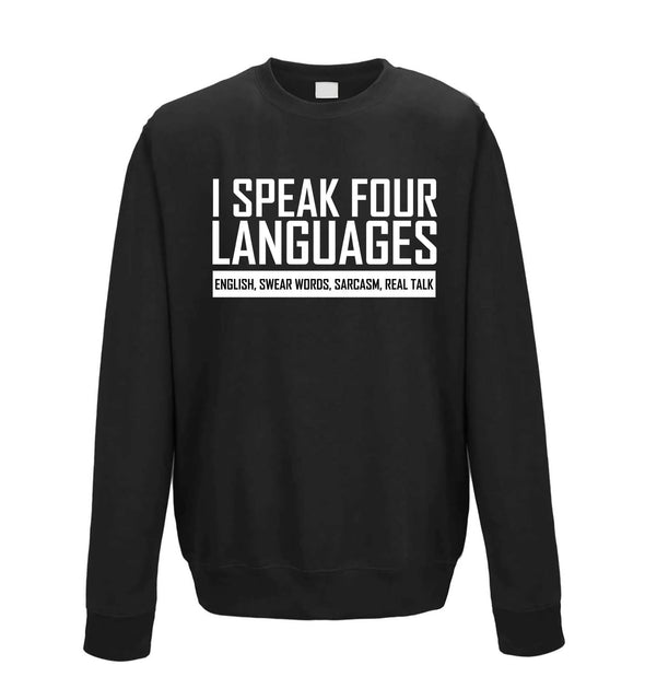 I Speak Four Languages Printed Sweatshirt - Mr Wings Emporium 