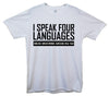 I Speak Four Languages Printed T-Shirt - Mr Wings Emporium 