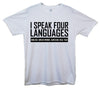 I Speak Four Languages Printed T-Shirt - Mr Wings Emporium 