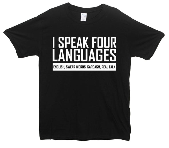 I Speak Four Languages Printed T-Shirt - Mr Wings Emporium 