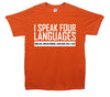 I Speak Four Languages Printed T-Shirt - Mr Wings Emporium 