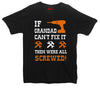 If Grandad Can't Fix It, Then Were All Screwed Printed T-Shirt - Mr Wings Emporium 