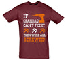 If Grandad Can't Fix It, Then Were All Screwed Printed T-Shirt - Mr Wings Emporium 