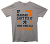 If Grandad Can't Fix It, Then Were All Screwed Printed T-Shirt - Mr Wings Emporium 