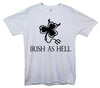 Irish As Hell Printed T-Shirt - Mr Wings Emporium 