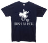 Irish As Hell Printed T-Shirt - Mr Wings Emporium 