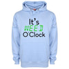 It's Weed O'Clock Printed Hoodie - Mr Wings Emporium 