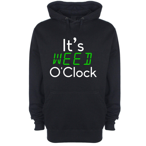 It's Weed O'Clock Printed Hoodie - Mr Wings Emporium 